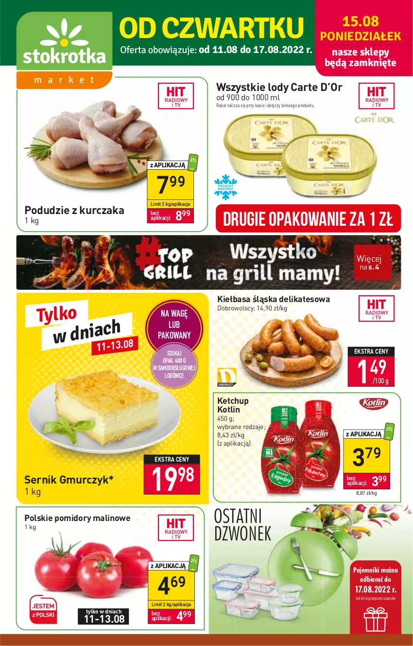 Gazetka promocyjna Stokrotka - Market - ważna 11.08 do 17.08.2022 - strona 1 - produkty: Dzwonek, HP, Ketchup, Kiełbasa, Kiełbasa śląska, Kotlin, Kurczak, Lody, Podudzie z kurczaka, Pomidory, Ser