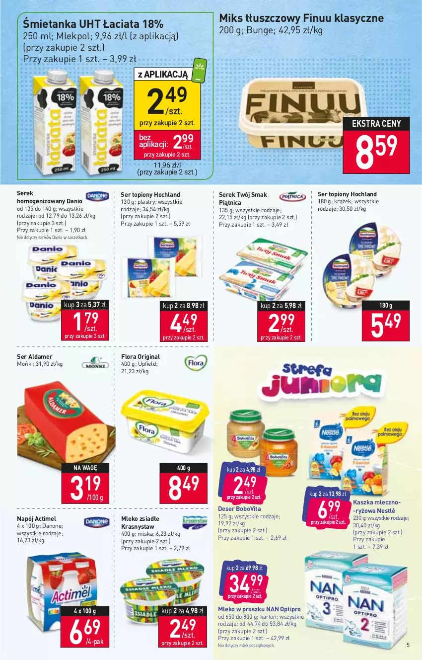 Gazetka promocyjna Stokrotka - Market - ważna 11.08 do 17.08.2022 - strona 5 - produkty: Actimel, BoboVita, Danio, Danone, Deser, Finuu, Flora, Gin, Hochland, Miks tłuszczowy, Miska, Mleko, Mleko w proszku, Mleko zsiadłe, NAN Optipro, Napój, Nestlé, Piątnica, Ryż, Ser, Ser topiony, Serek, Serek homogenizowany, Top, Twój Smak