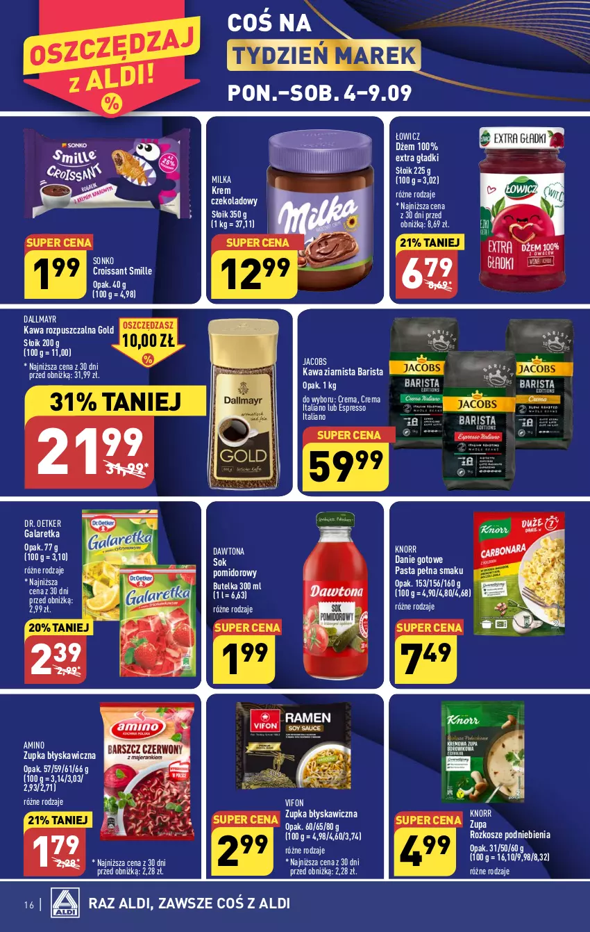 Gazetka promocyjna Aldi - Pełna oferta - ważna 04.09 do 09.09.2023 - strona 16 - produkty: Croissant, Dallmayr, Danie gotowe, Dawtona, Dr. Oetker, Dżem, Gala, Galaretka, Jacobs, Kawa, Kawa rozpuszczalna, Kawa ziarnista, Knorr, Kosz, Milka, Sok, Sok pomidorowy, Sonko, Zupa