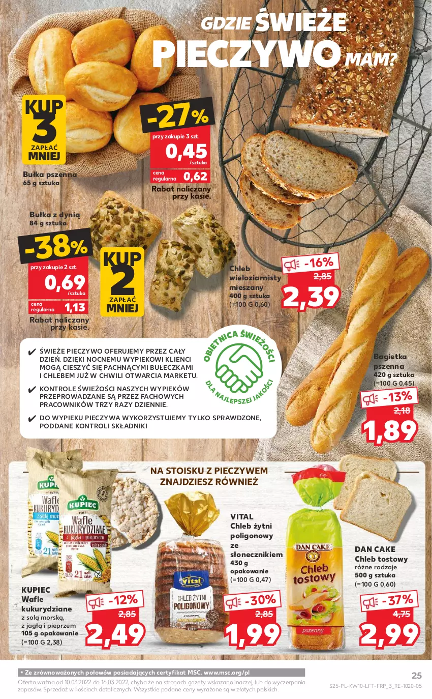 Gazetka promocyjna Kaufland - OFERTA TYGODNIA - ważna 10.03 do 16.03.2022 - strona 25 - produkty: Bagietka, Bagietka pszenna, Bułka, Chleb, Chleb tostowy, Chleb wieloziarnisty, Dan Cake, Dynią, Fa, Kupiec, Piec, Pieczywo, Pieprz, Wafle