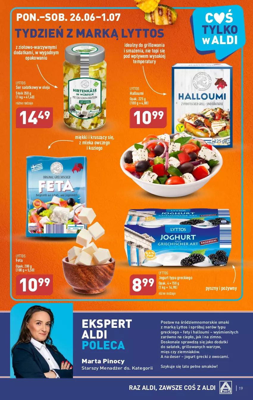 Gazetka promocyjna Aldi - Pełen katalog od 26.06 - ważna 26.06 do 01.07.2023 - strona 19 - produkty: Deser, Feta, Grill, Jogurt, Olej, Sałat, Ser, Sok, Top