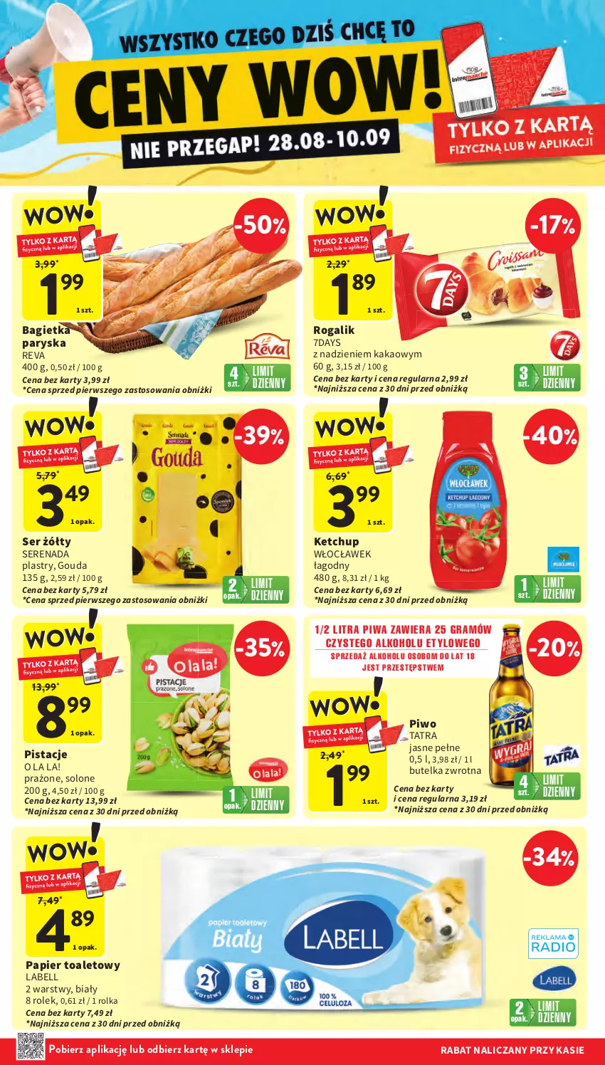 Gazetka promocyjna Intermarche - Gazetka Intermarche - ważna 04.09 do 10.09.2025 - strona 8 - produkty: Bagietka, Bell, Gouda, Gra, Kakao, Ketchup, Papier, Papier toaletowy, Pistacje, Piwa, Piwo, Rogal, Ser, Tatra