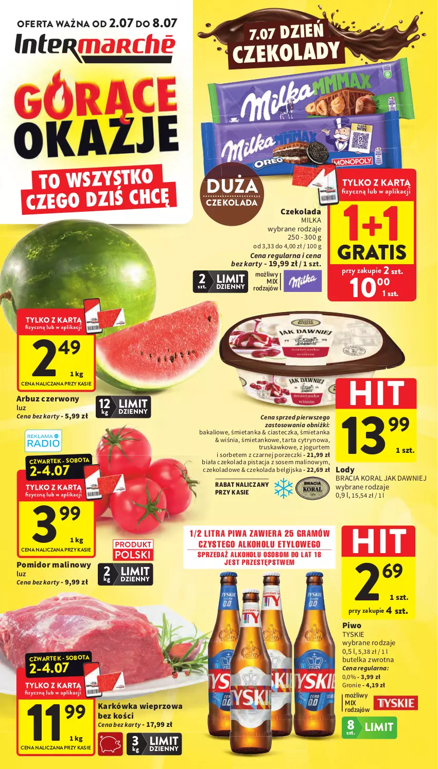 Gazetka promocyjna Intermarche - Gazetka Intermarche - ważna 02.07 do 08.07.2026 - strona 1 - produkty: Arbuz, Czekolada, Gra, Jogurt, Karkówka wieprzowa, LG, Lody, Milka, Piwa, Piwo, Pomidor malinowy, Por, Sos, Tarta, Tyskie