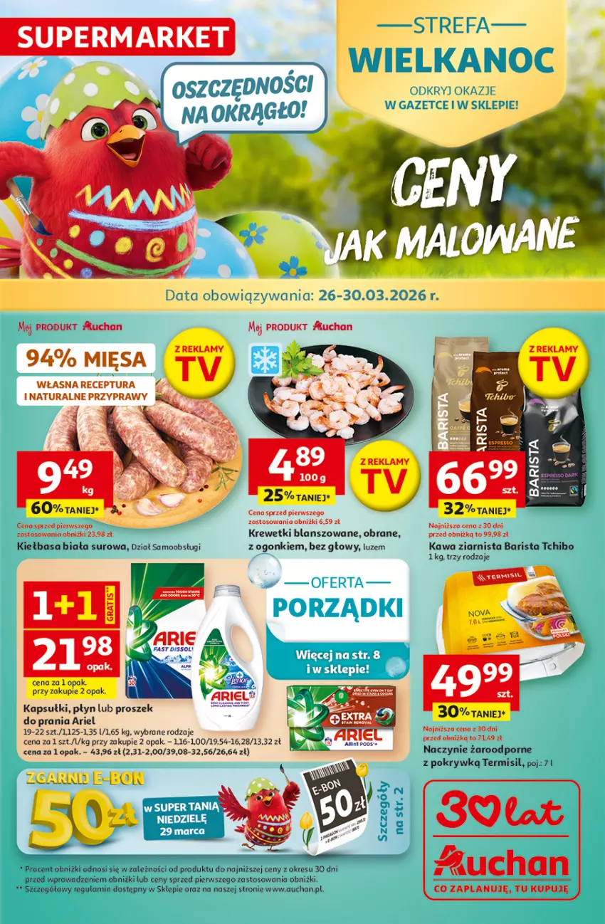 Gazetka promocyjna Auchan - Gazetka 30 Lat Supermarket Auchan - ważna 26.03 do 30.03.2026 - strona 1 - produkty: Ariel, Fa, Kawa, Kawa ziarnista, Kiełbasa, Kiełbasa biała, Krewetki, Naczynie żaroodporne, Por, Tchibo