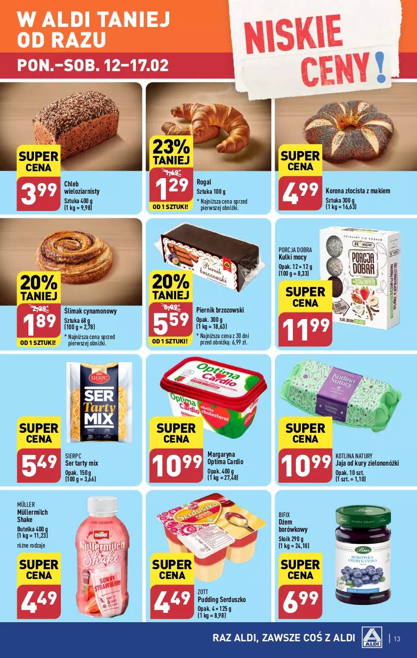 Gazetka promocyjna Aldi - Pełna oferta - ważna 12.02 do 17.02.2024 - strona 13 - produkty: Chleb, Chleb wieloziarnisty, Dżem, Jaja, Kotlin, Margaryna, Müller, Müllermilch, Optima, Optima Cardio, Piernik, Por, Pudding, Rogal, Ser, Zott