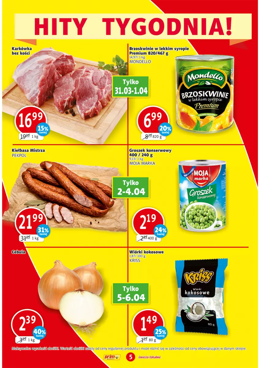 Gazetka promocyjna Prim Market - ważna 31.03 do 06.04.2022 - strona 5 - produkty: Brzoskwinie, Cebula, Dell, Groszek, Kiełbasa, Kokos, Pekpol, Ser, Sok, Syrop, Wiórki kokosowe