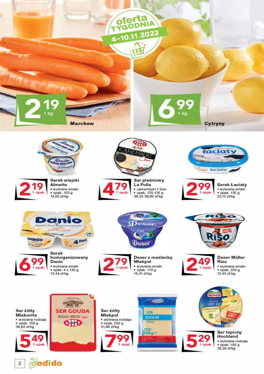 Gazetka promocyjna Odido - Gazetka - ważna 04.11 do 17.11.2022 - strona 2 - produkty: Brie, Danio, Deser, Hochland, Mleko, Ser, Ser pleśniowy, Ser topiony, Serek, Serek homogenizowany, Serek wiejski, Top