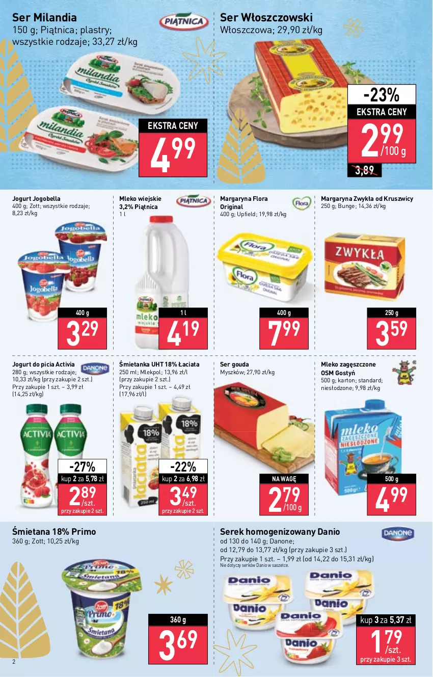 Gazetka promocyjna Stokrotka - Supermarket - ważna 24.11 do 30.11.2022 - strona 2 - produkty: Activia, Bell, Bella, Danio, Danone, Flora, Gin, Gouda, Jogobella, Jogurt, Margaryna, Mleko, Mleko zagęszczone, Mysz, Piątnica, Ser, Serek, Serek homogenizowany, Włoszczowski, Zott