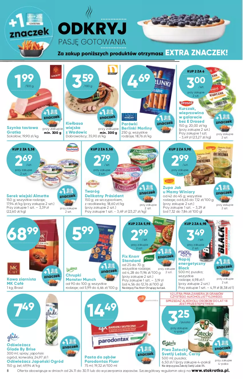 Gazetka promocyjna Stokrotka - Supermarket - ważna 24.11 do 30.11.2022 - strona 8 - produkty: Almette, Berlinki, Chrupki, Gala, Gra, Kawa, Kawa ziarnista, Kiełbasa, Kiełbasa wiejska, Knorr, Kurczak, Lack, Monster Munch, Morliny, Napój, Napój energetyczny, Ogród, Parodontax, Parówki, Pasta do zębów, Piwa, Piwo, Président, Ser, Serek, Serek wiejski, Sok, Sokołów, Szynka, Twaróg, Twaróg delikatny, Wieprzowina, Winiary, Zupa