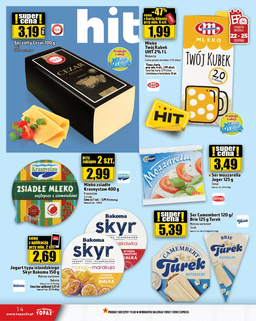 Gazetka promocyjna Topaz - Gazetka - ważna 22.08 do 28.08.2024 - strona 14 - produkty: Bakoma, Brie, Camembert, Fa, Isla, Jogurt, Kubek, Mleko, Mleko zsiadłe, Mozzarella, PSB, Ser, Stek, Top