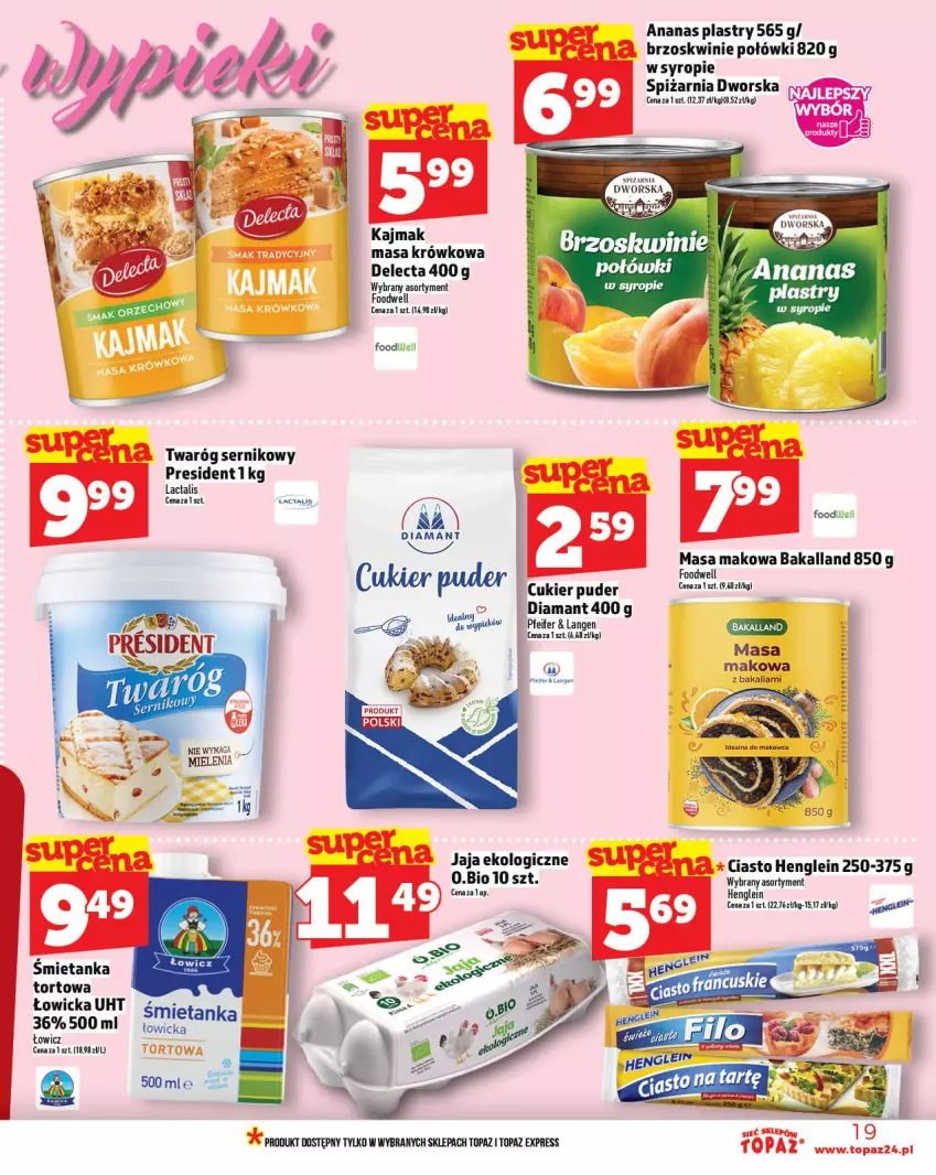 Gazetka promocyjna Topaz - Gazetka - ważna 23.10 do 29.10.2025 - strona 19 - produkty: Ananas, Bakalland, Brzoskwinie, Cukier, Cukier puder, Delecta, Diamant, Jaja, Puder, Ser, Syrop, Top, Twaróg