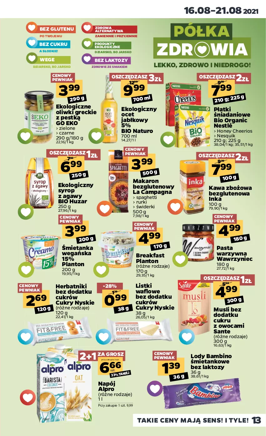 Gazetka promocyjna Netto - Gazetka spożywcza - ważna 16.08 do 21.08.2021 - strona 13 - produkty: Alpro, Cheerios, Danio, Fa, Herbatniki, Inka, Kawa, Kawa zbożowa, Lody, Makaron, Mus, Napój, Nesquik, Nestlé, Ocet, Oliwki, Pasta warzywna, Półka, Rurki, Sante, Spaghetti, Syrop, Zdrowie