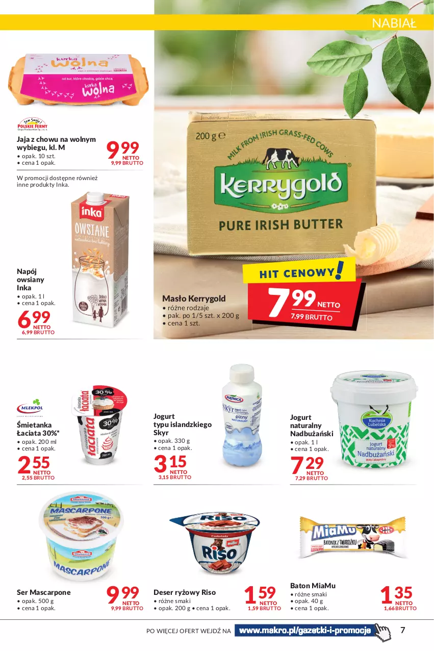 Gazetka promocyjna Makro - [Oferta promocyjna] Artykuły spożywcze i przemysłowe - ważna 19.04 do 02.05.2022 - strona 7 - produkty: Baton, Deser, Inka, Isla, Jaja, Jogurt, Jogurt naturalny, Mascarpone, Masło, Napój, Ryż, Ser