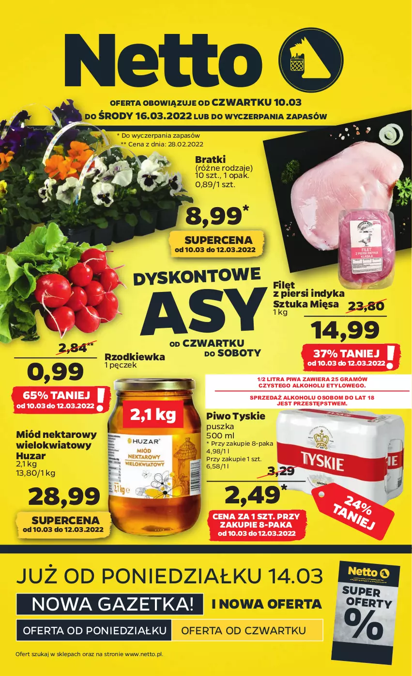 Gazetka promocyjna Netto - Gazetka spożywcza 10.03-16.03 - ważna 10.03 do 16.03.2022 - strona 1 - produkty: Filet z piersi indyka, Gra, Miód, Nektar, Piwa, Piwo, Rzodkiewka, Tyskie