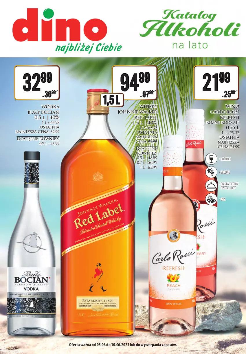 Gazetka promocyjna Dino - Katalog alkoholowy czerwiec 05-10.06 - ważna 04.06 do 10.06.2023 - strona 1 - produkty: Biały Bocian, Carlo Rossi, Deser, Johnnie Walker, Lody, Owoce, Ser, Whisky, Wino, Wódka