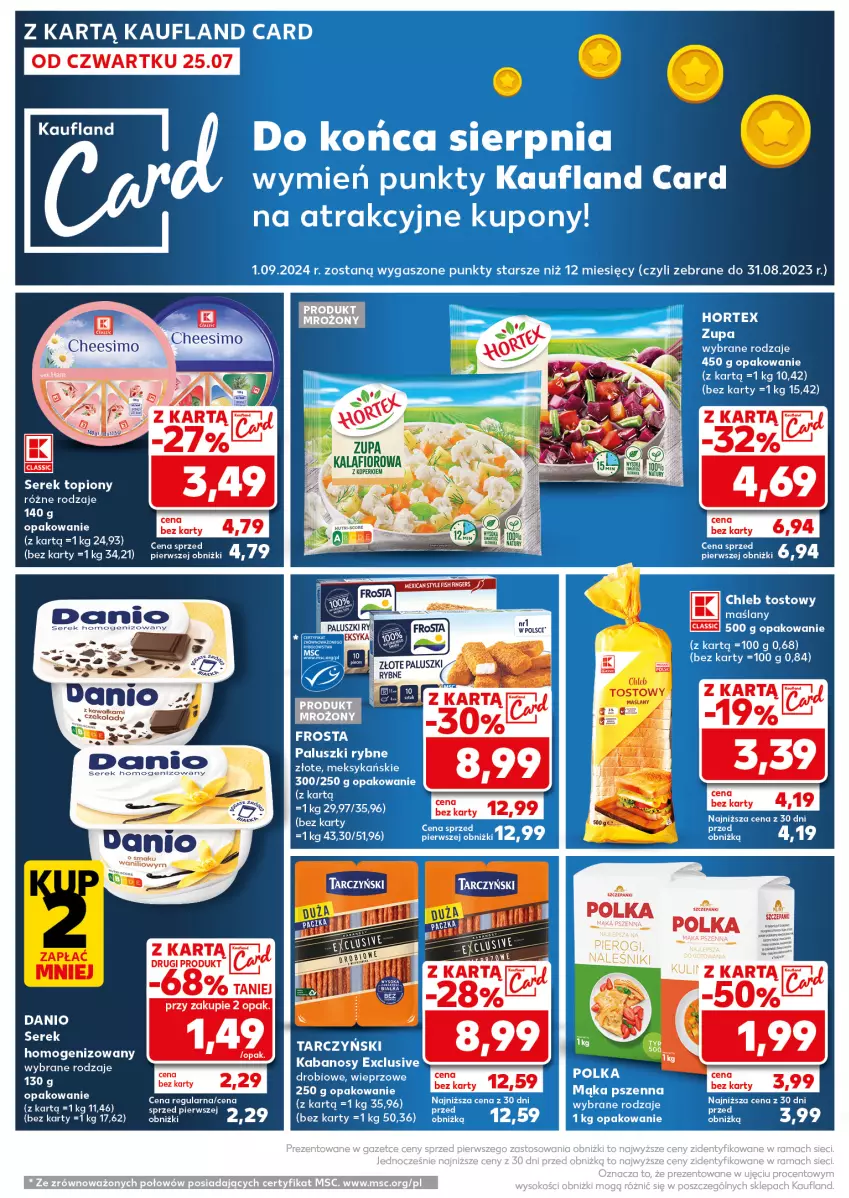 Gazetka promocyjna Kaufland - Kaufland - ważna 29.07 do 31.07.2024 - strona 6 - produkty: Chleb, Chleb tostowy, Danio, Fa, Frosta, Hortex, Kabanos, Mąka, Mąka pszenna, Paluszki rybne, Ser, Serek, Serek homogenizowany, Tarczyński, Top, Zupa