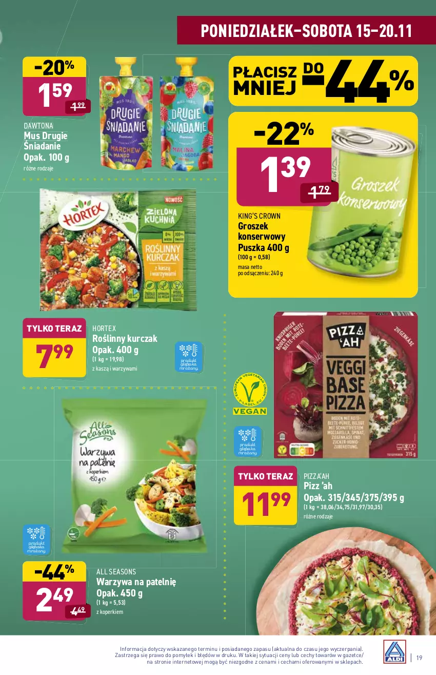 Gazetka promocyjna Aldi - ważna 15.11 do 20.11.2021 - strona 19 - produkty: All Seasons, Dawtona, Groszek, Hortex, King’s Crown, Kurczak, Mus, Pizza, Ser, Tera, Warzywa