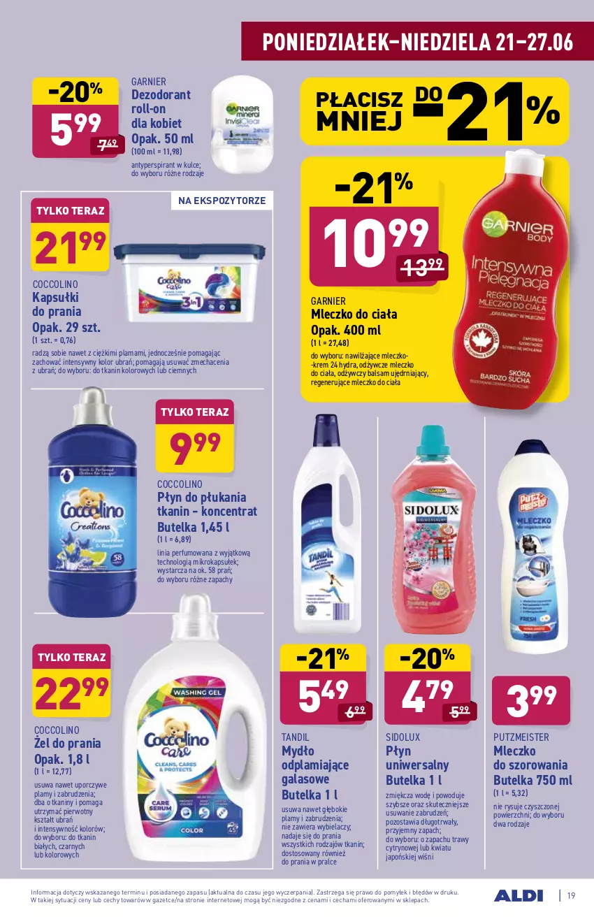 Gazetka promocyjna Aldi - ważna 21.06 do 26.06.2021 - strona 19 - produkty: Antyperspirant, Coccolino, Dezodorant, Gala, Garnier, Kapsułki do prania, Mleczko, Mleczko do ciała, Mleczko do szorowania, Mydło, Okap, Perfum, Płyn do płukania, Por, Putzmeister, Sidolux, Tera