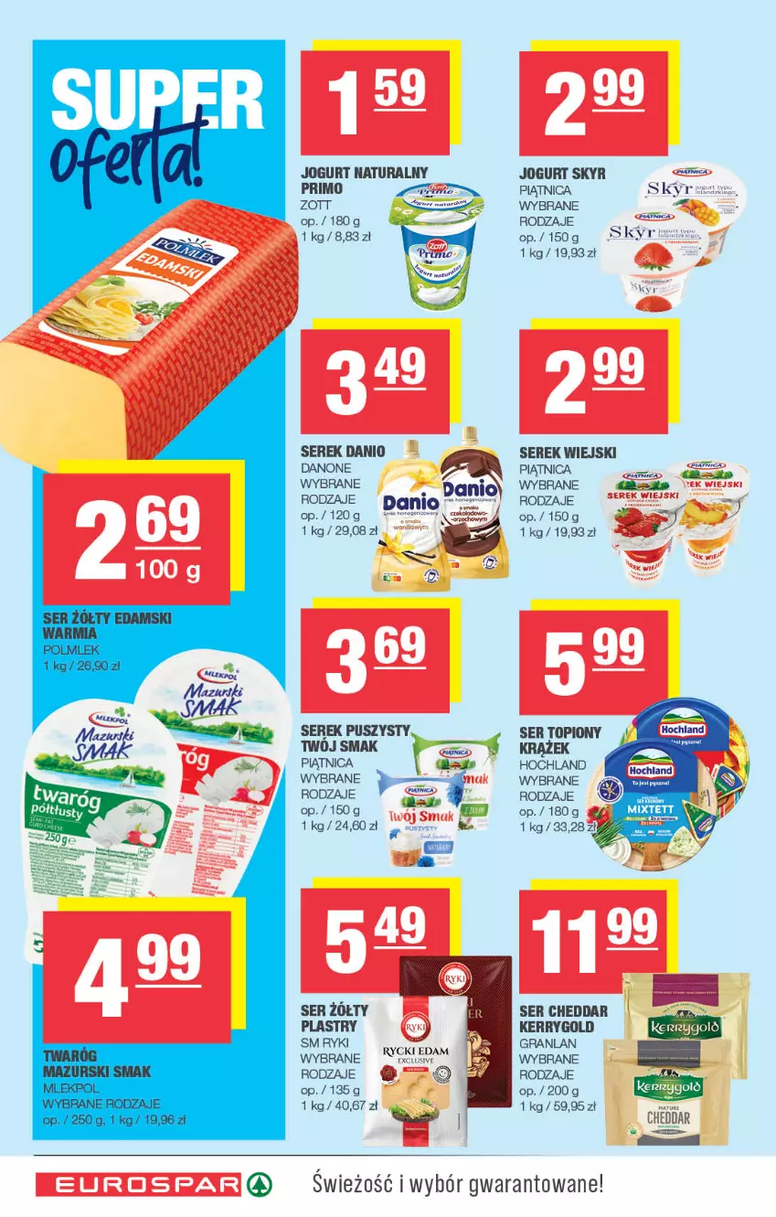 Gazetka promocyjna Spar - EuroSpar - ważna 29.06 do 09.07.2025 - strona 4 - produkty: Cheddar, Danio, Danone, Gra, Hochland, Jogurt, Jogurt naturalny, Piątnica, Ser, Ser topiony, Serek, Serek puszysty, Serek wiejski, Top, Twój Smak, Zott
