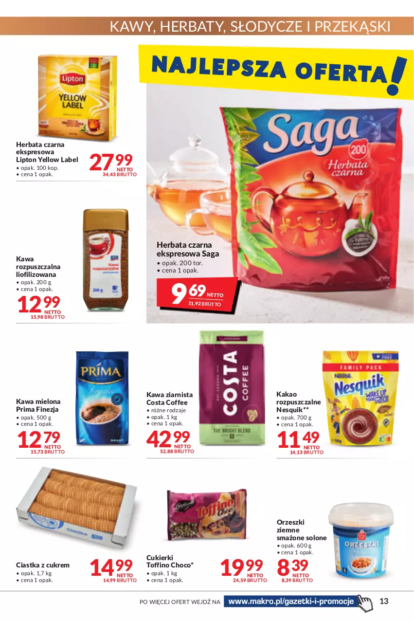 Gazetka promocyjna Makro - [Oferta promocyjna] Artykuły spożywcze i przemysłowe - ważna 26.07 do 08.08.2022 - strona 13 - produkty: Ciastka, Cukier, Cukierki, Herbata, Herbata czarna, Kakao, Kawa, Kawa mielona, Kawa rozpuszczalna, Kawa ziarnista, Lipton, Nesquik, Orzeszki, Orzeszki ziemne, Prima, Saga, Toffino