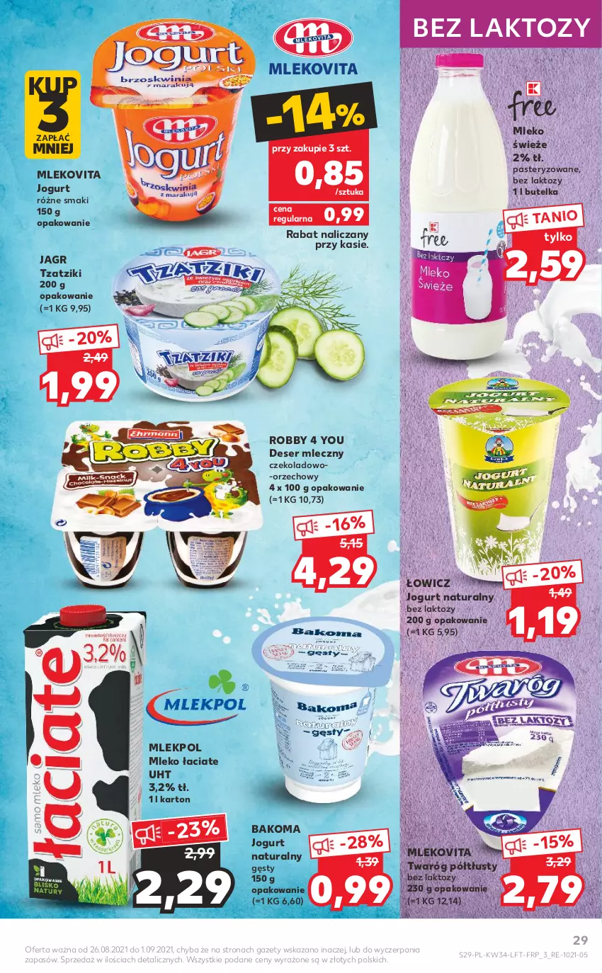 Gazetka promocyjna Kaufland - OFERTA TYGODNIA - ważna 26.08 do 01.09.2021 - strona 29 - produkty: Bakoma, Deser, Deser mleczny, Jagr, Jogurt, Jogurt naturalny, Mleko, Mlekovita, Ser, Twaróg, Twaróg półtłusty