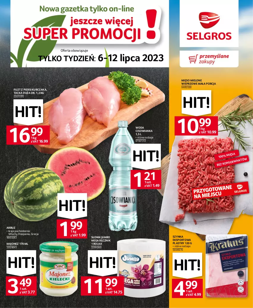 Gazetka promocyjna Selgros - Jeszcze więcej super promocji! - ważna 06.07 do 12.07.2023 - strona 1 - produkty: Arbuz, Cisowianka, Filet z piersi kurczaka, Kurczak, Majonez, Mięso, Mięso mielone, Por, Ręcznik, Ser, Sport, Szynka, Woda