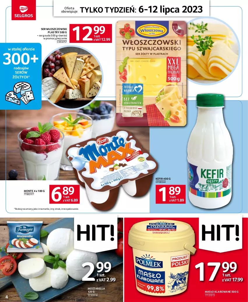 Gazetka promocyjna Selgros - Jeszcze więcej super promocji! - ważna 06.07 do 12.07.2023 - strona 4 - produkty: Gouda, Kefir, Masło, Masło klarowane, Monte, Mozzarella, Ser, Włoszczowski