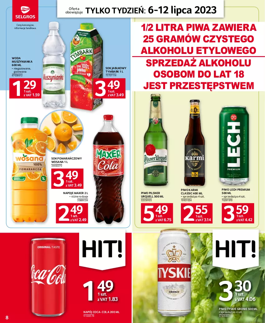 Gazetka promocyjna Selgros - Jeszcze więcej super promocji! - ważna 06.07 do 12.07.2023 - strona 8 - produkty: Coca-Cola, Gra, Karmi, Lech Premium, Maxer, Mus, Muszynianka, Napój, Napoje, Pilsner Urquell, Piwa, Piwo, Sok, Sok jabłkowy, Sok pomarańczowy, Tymbark, Tyskie, Woda, Wosana