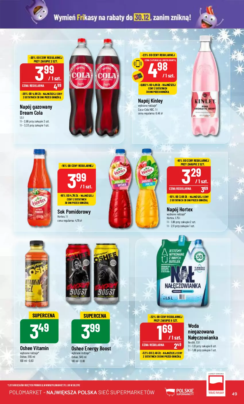 Gazetka promocyjna PoloMarket - Gazetka pomocyjna - ważna 27.12 do 30.12.2023 - strona 49 - produkty: Coca-Cola, Hortex, Nałęczowianka, Napój, Napój gazowany, Oshee, Sok, Sok pomidorowy, Woda, Woda niegazowana