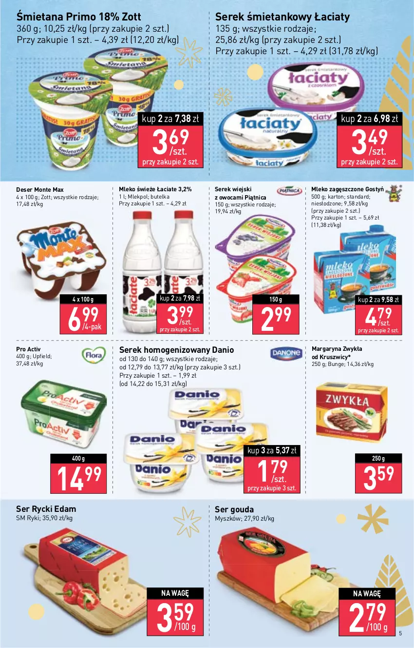 Gazetka promocyjna Stokrotka - Market - ważna 22.12 do 28.12.2022 - strona 5 - produkty: Danio, Deser, Edam, Gouda, Margaryna, Mleko, Mleko zagęszczone, Monte, Mysz, Piątnica, Rycki Edam, Ser, Serek, Serek homogenizowany, Serek wiejski, Zott