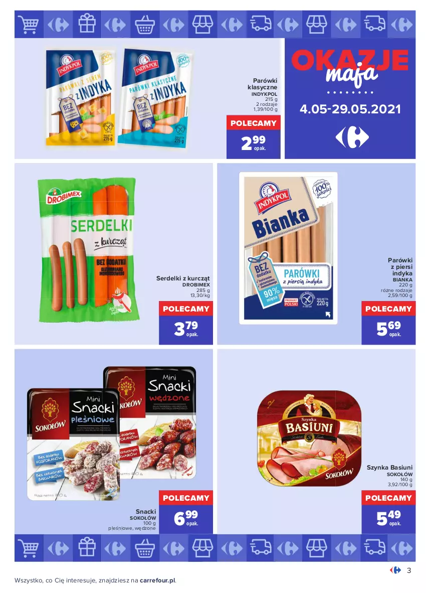 Gazetka promocyjna Carrefour - Gazetka Okazje Maja - ważna 03.05 do 29.05.2021 - strona 3 - produkty: Bianka, Drobimex, Parówki, Ser, Serdelki, Sok, Sokołów, Szynka