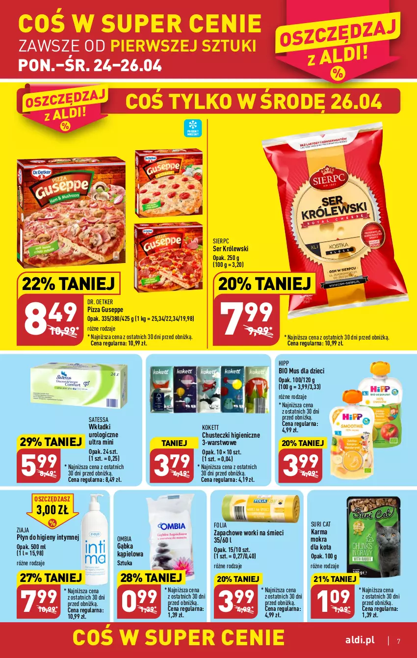 Gazetka promocyjna Aldi - Pełen katalog - ważna 24.04 do 02.05.2023 - strona 7 - produkty: Chusteczki, Dr. Oetker, Dzieci, HiPP, Hipp Bio, Królewski, Mus, Pizza, Płyn do higieny intymnej, Ser, Wkładki, Wkładki urologiczne, Worki na śmiec, Worki na śmieci, Ziaja