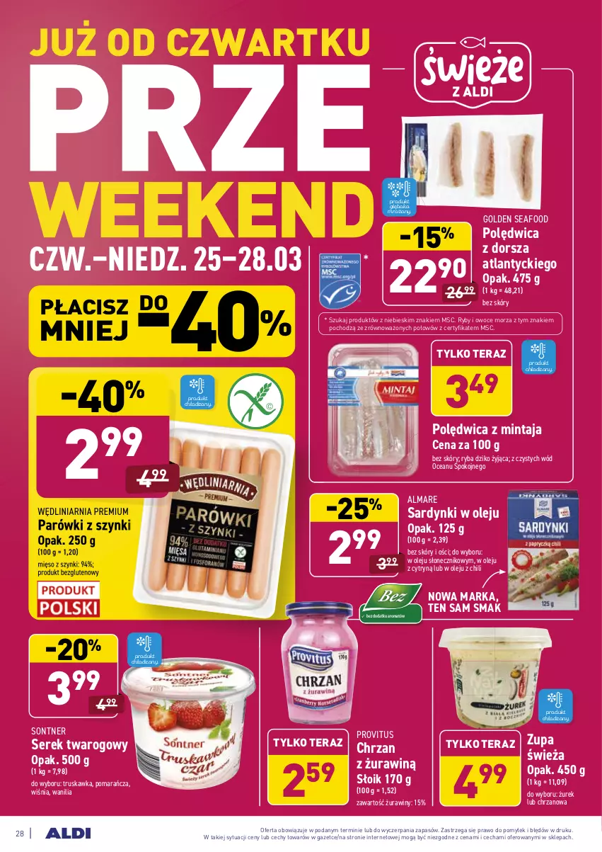 Gazetka promocyjna Aldi - ALE! CENA w ALDI - ważna 22.03 do 27.03.2021 - strona 28 - produkty: Chrzan, Dorsz, Golden Seafood, Mięso, Mintaj, Olej, Owoce, Owoce morza, Parówki, Parówki z szynki, Polędwica, Ryba, Ryby i owoce morza, Sardynki, Ser, Serek, Serek twarogowy, Tera, Zupa