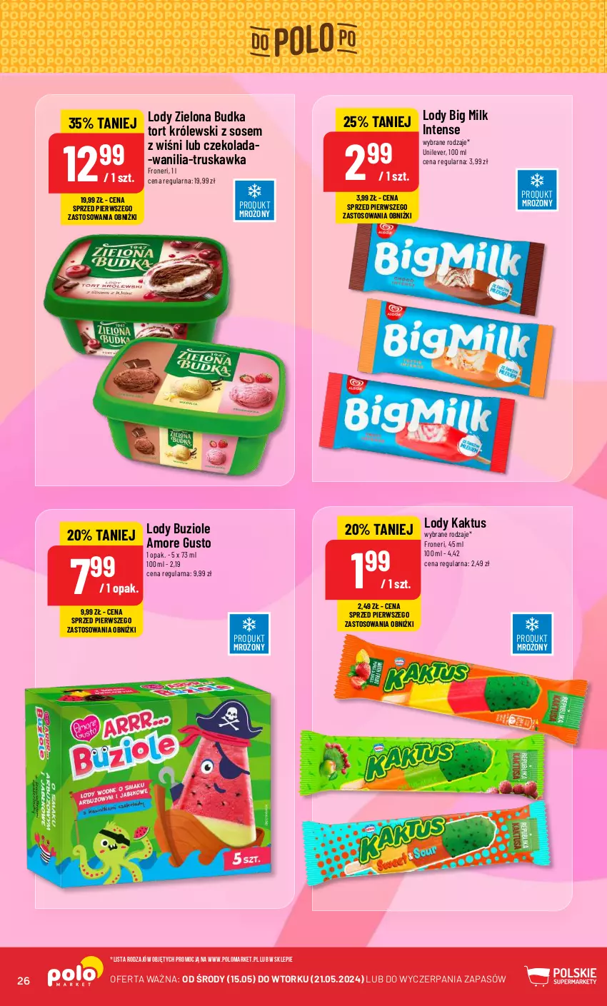 Gazetka promocyjna PoloMarket - Gazetka pomocyjna - ważna 15.05 do 21.05.2024 - strona 26 - produkty: Big Milk, Czekolada, Kaktus, Królewski, Lody, Sos, Zielona Budka