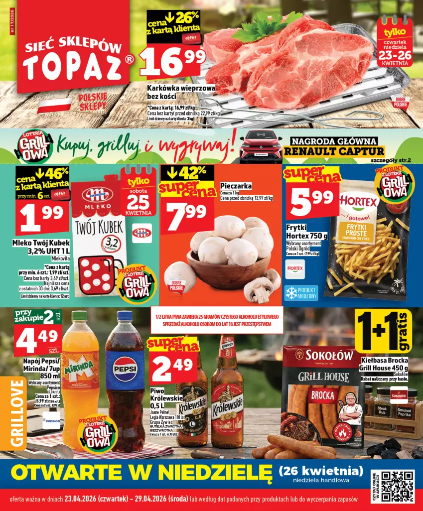 Gazetka promocyjna Topaz - Gazetka - ważna 23.04 do 29.04.2026 - strona 1 - produkty: 7up, Fa, Frytki, Hortex, Karkówka wieprzowa, Kiełbasa, Królewski, Kubek, Mirinda, Mleko, Mlekovita, Napój, Pepsi, Piec, Pieczarka, Piwo