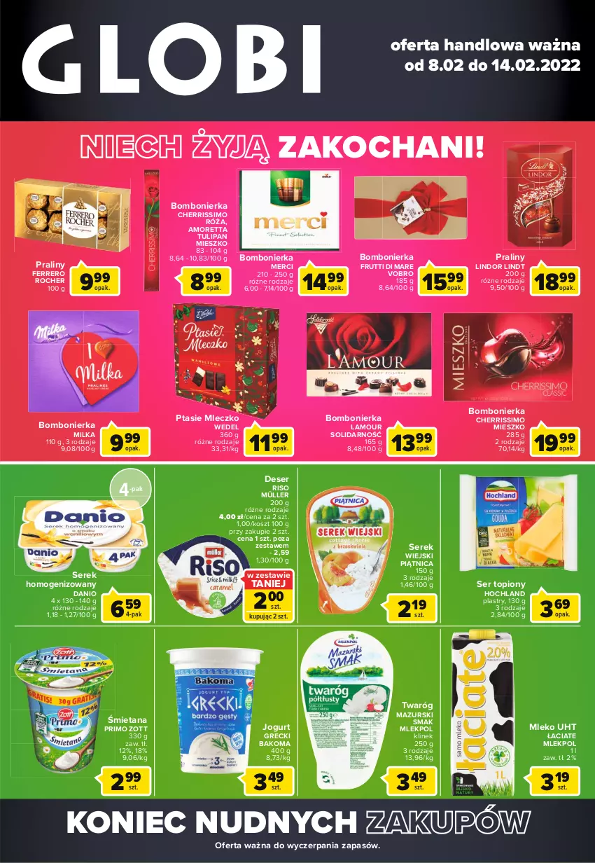 Gazetka promocyjna Carrefour - Gazetka Globi - ważna 08.02 do 14.02.2022 - strona 1 - produkty: Bakoma, Danio, Deser, Ferrero, Ferrero Rocher, Hochland, Jogurt, Koc, Kosz, Lindor, Lindt, Merci, Milka, Mleczko, Mleko, Müller, Piątnica, Praliny, Ptasie mleczko, Róża, Ser, Ser topiony, Serek, Serek homogenizowany, Serek wiejski, Top, Tulipan, Twaróg, Zott