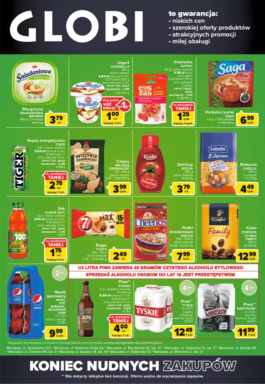 Gazetka promocyjna Carrefour - Gazetka Globi - ważna 08.02 do 14.02.2022 - strona 2 - produkty: 7 Days, 7up, Bell, Bella, Chipsy, Danio, Fa, Gra, Herbata, Herbata czarna, Jogobella, Jogurt, Kawa, Kawa mielona, Ketchup, Kosz, Kotlin, Kubuś, Kupiec, Lion, Lubella, Makaron, Margaryna, Mirinda, Namysłów, Napój, Napój energetyczny, Napój gazowany, Nestlé, Owsianka, Pepsi, Piec, Piwa, Piwo, Rogal, Saga, Sok, Tchibo, Tchibo Family, Tiger, Tyskie