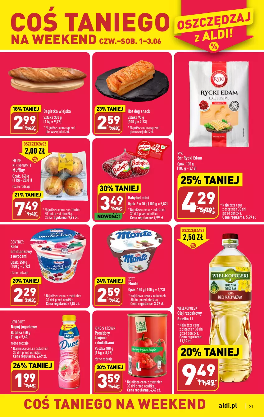 Gazetka promocyjna Aldi - Pełen katalog - ważna 29.05 do 03.06.2023 - strona 21 - produkty: Bagietka, Edam, Hot dog, Hot dog snack, Jogurt, Kefir, Monte, Muffiny, Napój, Napój jogurtowy, Olej, Olej rzepakowy, Pomidory, Pomidory krojone, Rycki Edam, Ser, Zott