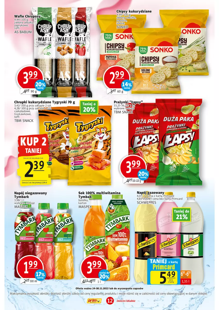 Gazetka promocyjna Prim Market - ważna 24.11 do 30.11.2022 - strona 12 - produkty: Babuni, Chipsy, Chrupki, Gry, Napój, Napój gazowany, Napój niegazowany, Papryka, Popcorn, Schweppes, Sok, Tymbark, Wafle