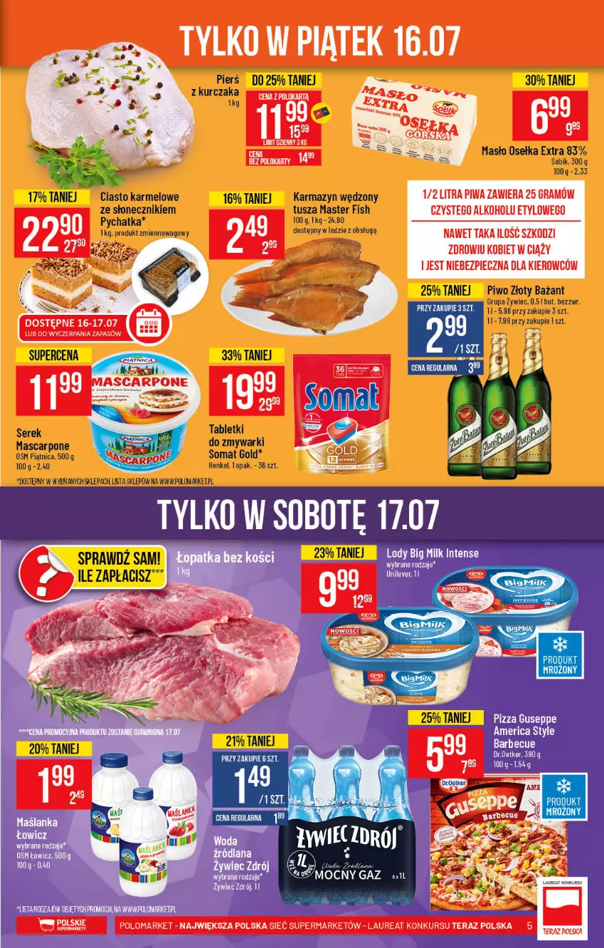 Gazetka promocyjna PoloMarket - Gazetka pomocyjna - ważna 14.07 do 20.07.2021 - strona 5 - produkty: Big Milk, Karmazyn wędzony, Kurczak, LANA, Lody, Mascarpone, Maślanka, Masło, Piątnica, Piwo, Pizza, Ser, Serek, Somat, Somat gold, Tablet, Tabletki do zmywarki, Tusz, Zmywarki