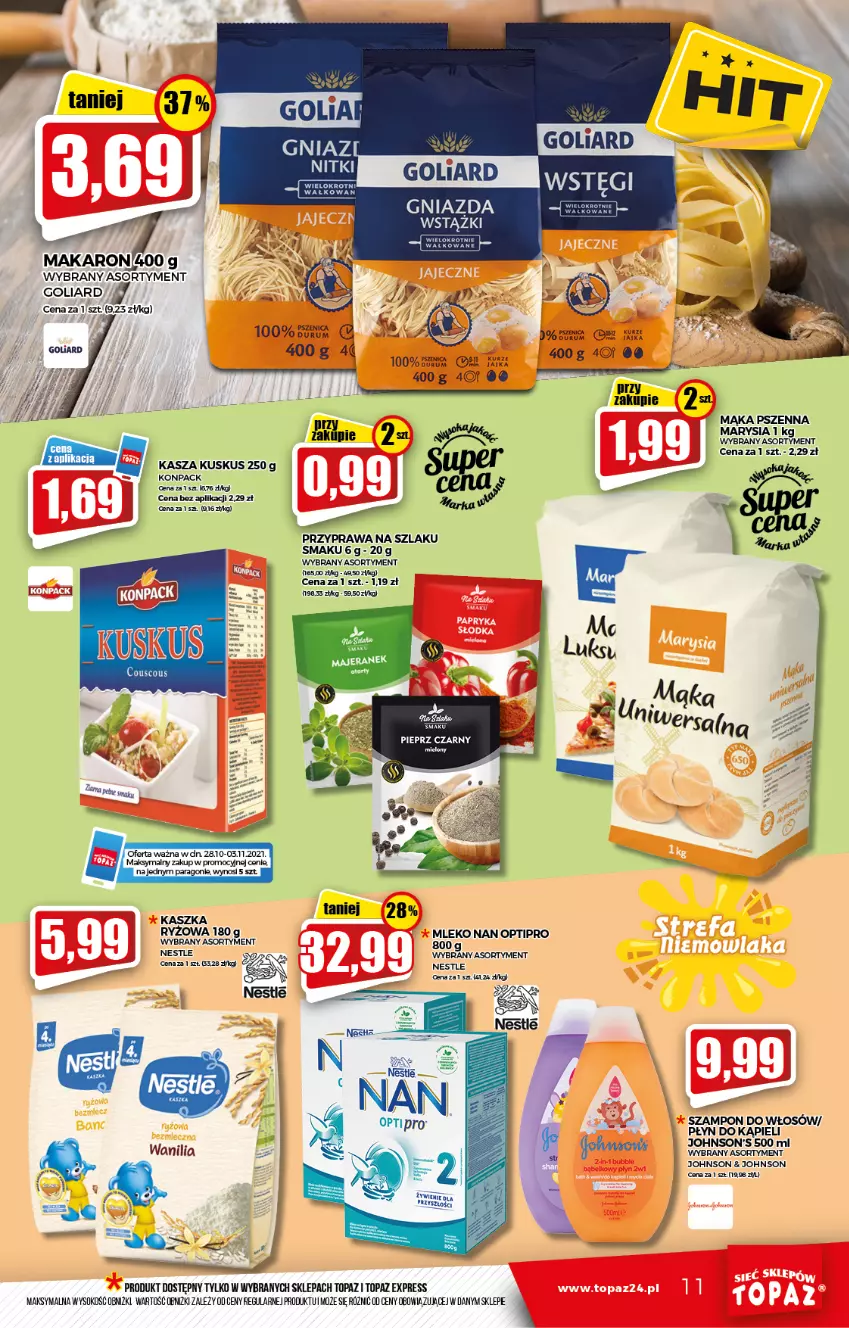 Gazetka promocyjna Topaz - Gazetka - ważna 28.10 do 03.11.2021 - strona 11 - produkty: Goliard, Johnson's, Kasza, Kuskus, Mąka, Mąka pszenna, Makaron, Mleko, NAN Optipro, Płyn do kąpieli, Ryż, Sok, Szampon, Top