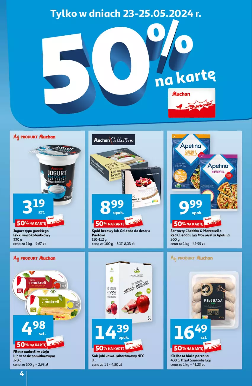 Gazetka promocyjna Auchan - Gazetka Świętuj Dzień Matki i Dzień Dziecka Hipermarket Auchan - ważna 23.05 do 29.05.2024 - strona 4 - produkty: Cheddar, Deser, Filet z makreli, Jogurt, Kiełbasa, Kiełbasa biała, Mozzarella, Olej, Ser, Sok, Sos