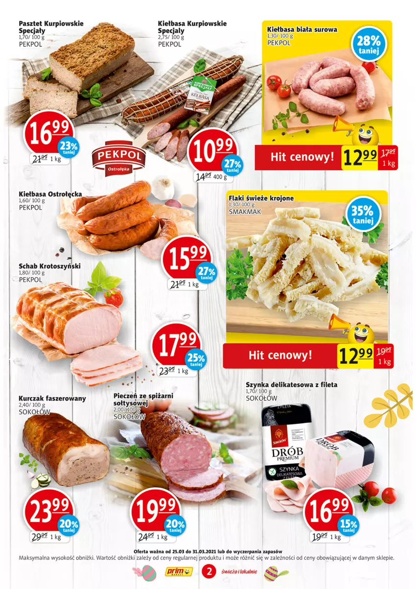 Gazetka promocyjna Prim Market - Gazetka - ważna 25.03 do 31.03.2021 - strona 2 - produkty: Fa, Flaki, Kiełbasa, Kiełbasa biała, Kurczak, Pasztet, Pekpol, Piec, Schab krotoszyński, Sok, Sokołów, Szynka, Szynka delikatesowa