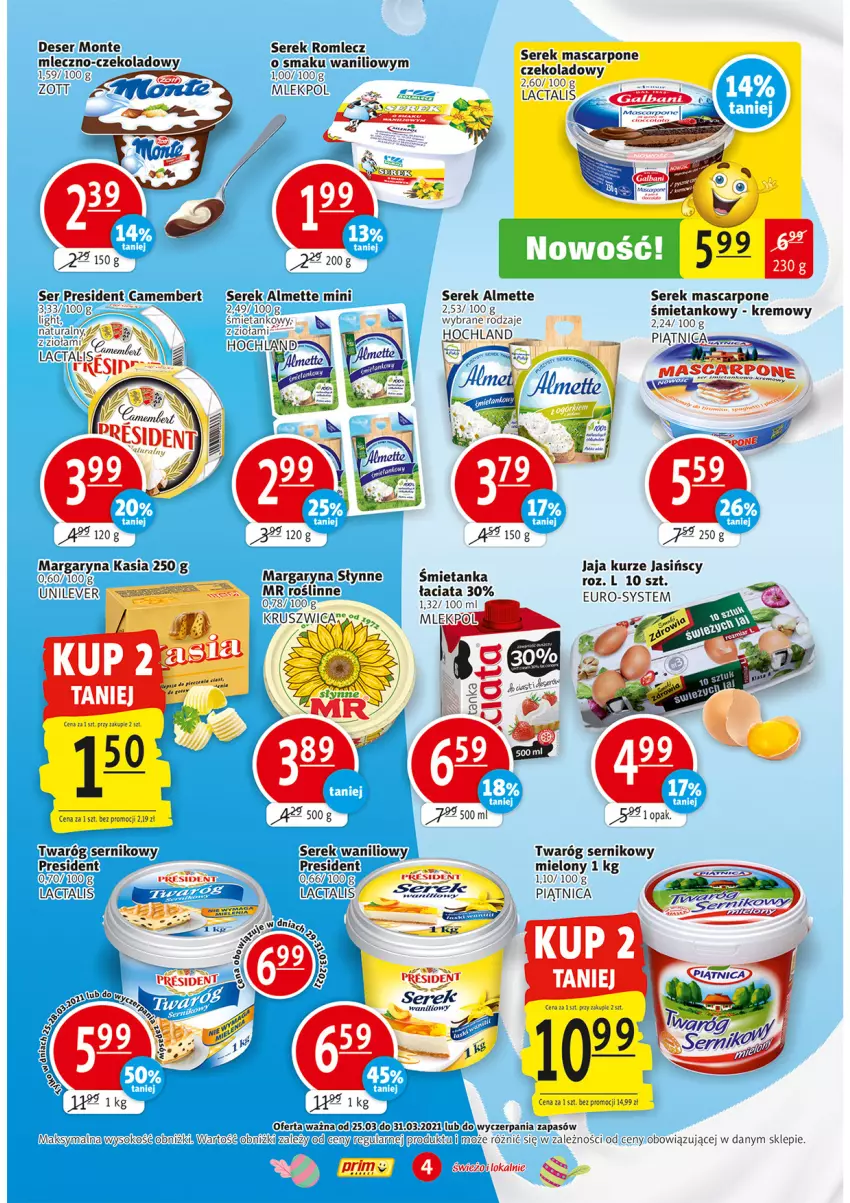 Gazetka promocyjna Prim Market - Gazetka - ważna 25.03 do 31.03.2021 - strona 4 - produkty: Almette, Camembert, Deser, Hochland, Jaja, Kasia, Margaryna, Mascarpone, Monte, Piątnica, Piec, Ser, Serek, Słynne, Sok, Twaróg, Zott