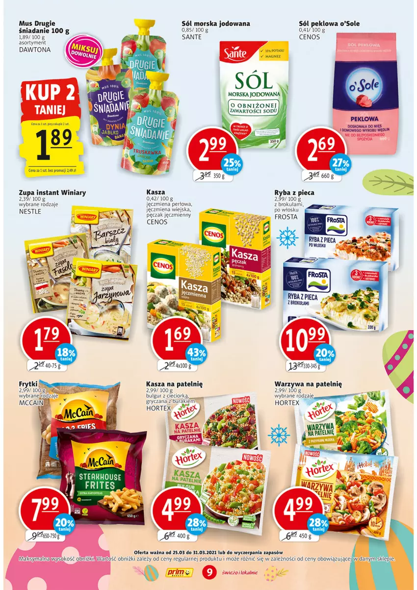 Gazetka promocyjna Prim Market - Gazetka - ważna 25.03 do 31.03.2021 - strona 9 - produkty: Bulgur, Buraki, Cenos, Dawtona, Frosta, Frytki, Gry, Hortex, Kasza, LG, Mus, Piec, Ryba, Sante, Sól, Warzywa, Winiary, Zupa