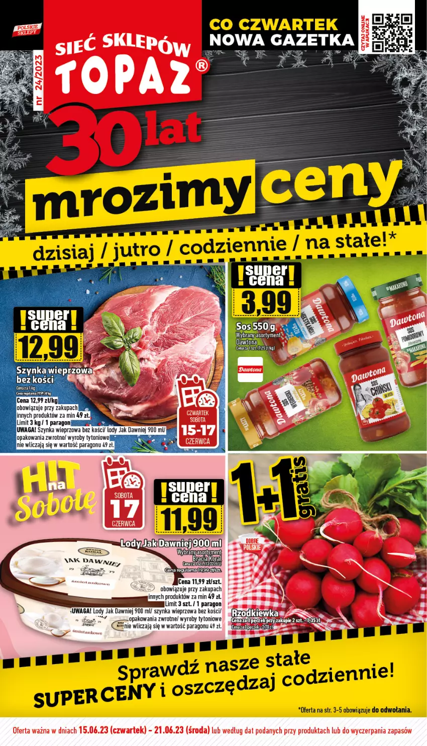 Gazetka promocyjna Topaz - Gazetka - ważna 15.06 do 21.06.2023 - strona 1 - produkty: Dawtona, Gin, Lody, Sos, Szynka, Szynka wieprzowa, Waga