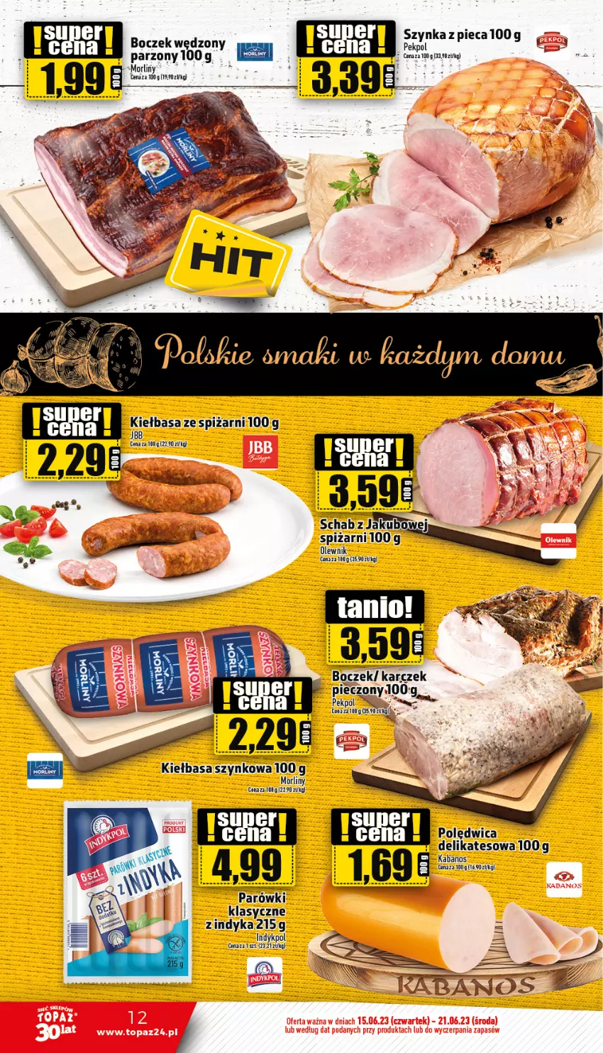 Gazetka promocyjna Topaz - Gazetka - ważna 15.06 do 21.06.2023 - strona 12 - produkty: Boczek, Kabanos, Kiełbasa, Morliny, Piec, Polędwica, Szynka