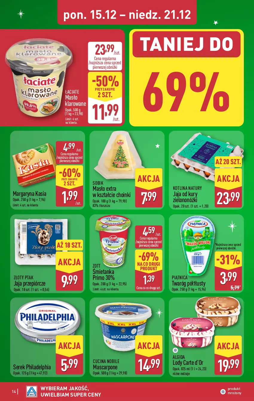 Gazetka promocyjna Aldi - Pełna oferta - ważna 15.12 do 21.12.2025 - strona 14 - produkty: Algida, Jaja, Kasia, Kotlin, LG, Lody, Margaryna, Mascarpone, Masło, Masło klarowane, Philadelphia, Piątnica, Ser, Serek, Twaróg, Twaróg półtłusty, Zott