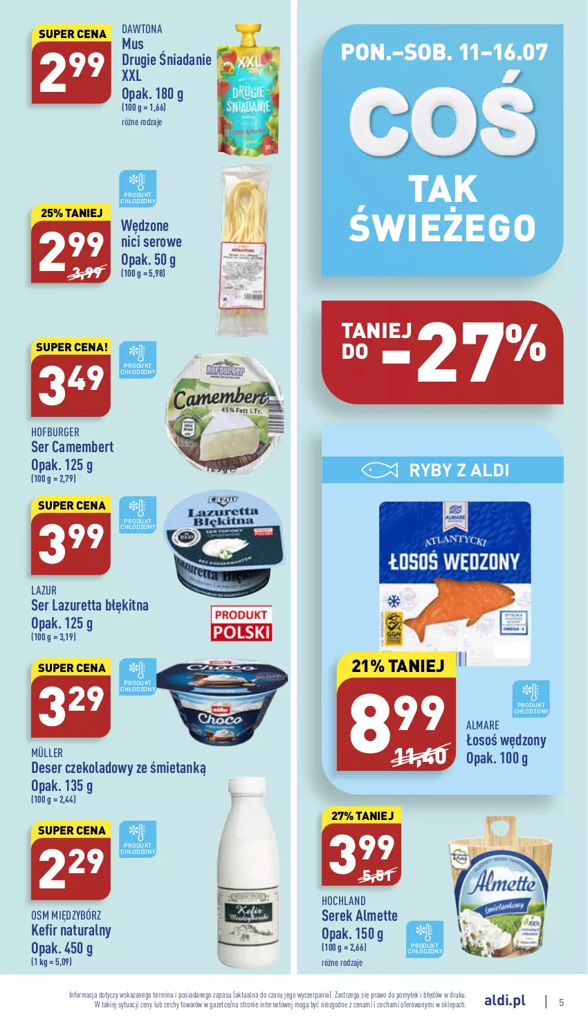 Gazetka promocyjna Aldi - Katalog spożywczy - ważna 11.07 do 16.07.2022 - strona 5 - produkty: Almette, Burger, Camembert, Dawtona, Deser, Hochland, Hofburger, Kefir, Kefir naturalny, Lazur, Müller, Mus, Ser, Serek