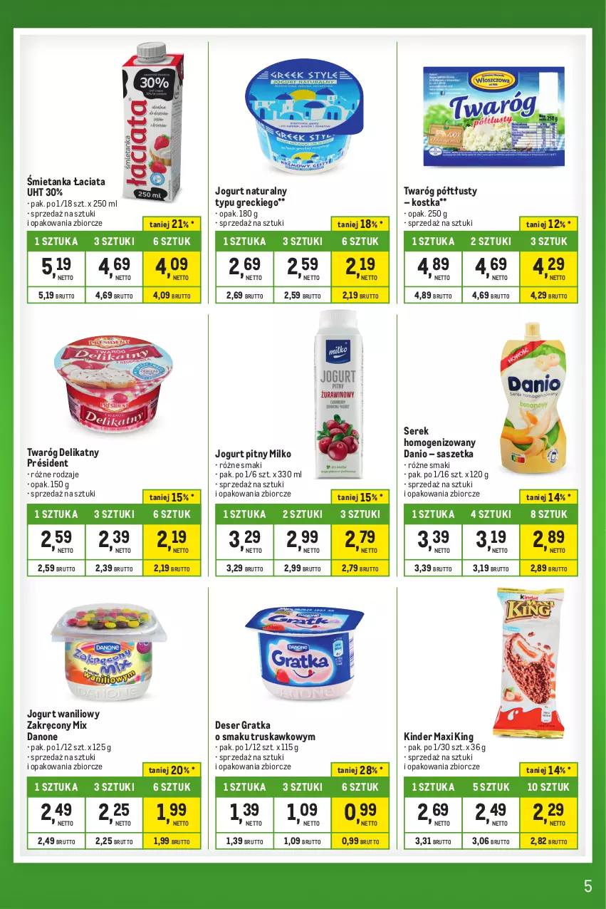 Gazetka promocyjna Makro - Kupujesz więcej płacisz mniej - ważna 27.12.2023 do 22.01.2024 - strona 5 - produkty: Danio, Danone, Deser, Gra, Jogurt, Jogurt naturalny, Jogurt pitny, Kinder, Président, Ser, Serek, Serek homogenizowany, Twaróg, Twaróg delikatny, Twaróg półtłusty